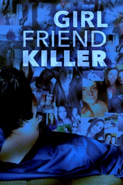 Watch free Girlfriend Killer Movies