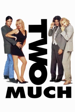 Watch free Two Much Movies