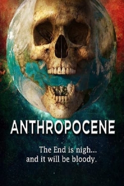 Watch free Anthropocene Movies