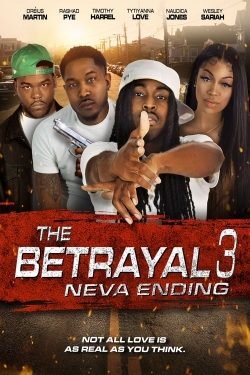 Watch free The Betrayal 3: Neva Ending Movies
