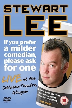 Watch free Stewart Lee: If You Prefer a Milder Comedian, Please Ask for One Movies