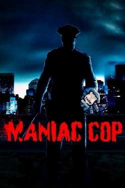 Watch free Maniac Cop Movies