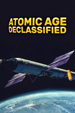 Watch free Atomic Age Declassified Movies