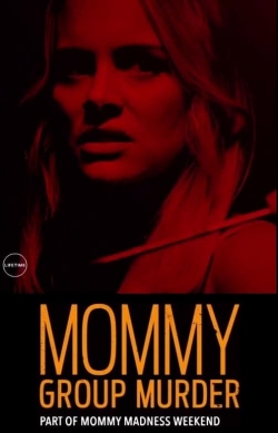 Watch free Mommy Group Murder Movies