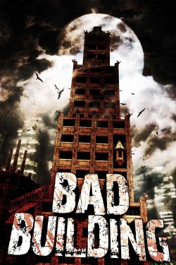 Watch free Bad Building Movies