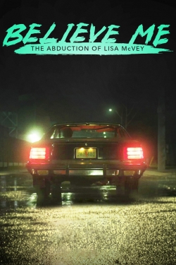 Watch free Believe Me: The Abduction of Lisa McVey Movies