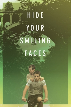 Watch free Hide Your Smiling Faces Movies