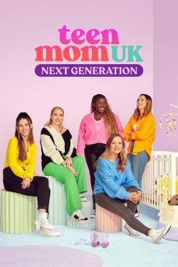 Watch free Teen Mom UK: Next Generation Movies