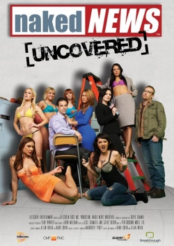 Watch free Naked News Uncovered Movies