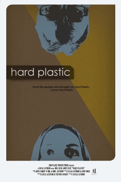 Watch free Hard Plastic Movies
