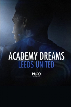 Watch free Academy Dreams: Leeds United Movies