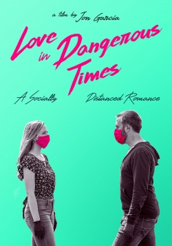 Watch free Love in Dangerous Times Movies