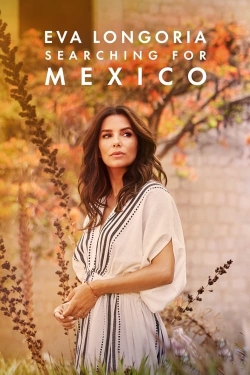 Watch free Eva Longoria: Searching for Mexico Movies