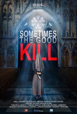 Watch free Sometimes the Good Kill Movies