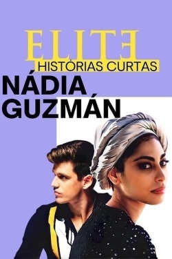 Watch free Elite Short Stories: Nadia Guzmán Movies