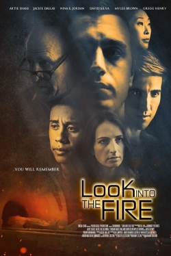 Watch free Look Into the Fire Movies