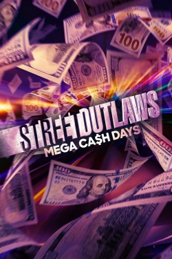 Watch free Street Outlaws: Mega Cash Days Movies