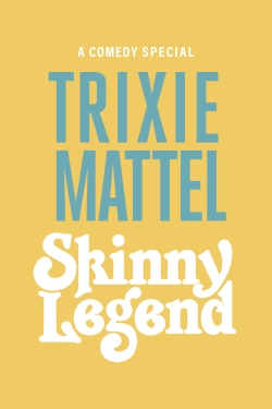 Watch free Trixie Mattel: Skinny Legend Movies
