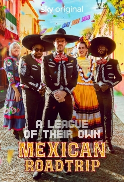 Watch free A League of Their Own: Mexican Road Trip Movies