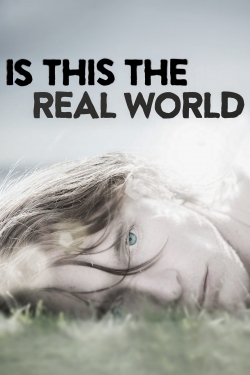 Watch free Is This the Real World Movies