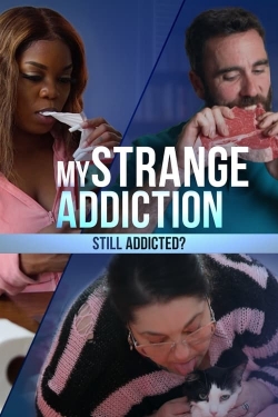 Watch free My Strange Addiction: Still Addicted? Movies
