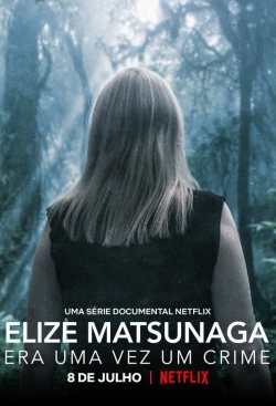 Watch free Elize Matsunaga: Once Upon a Crime Movies