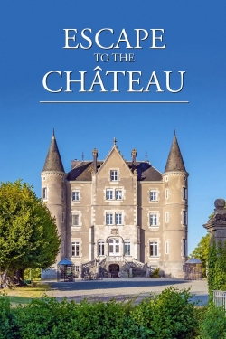 Watch free Escape to the Chateau Movies