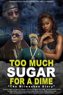 Watch free Too Much Sugar for a Dime: The Milwaukee Story Movies