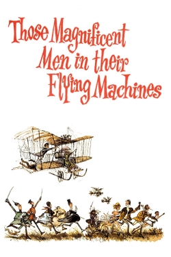 Watch free Those Magnificent Men in Their Flying Machines or How I Flew from London to Paris in 25 hours 11 minutes Movies