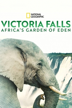 Watch free Victoria Falls: Africa's Garden of Eden Movies