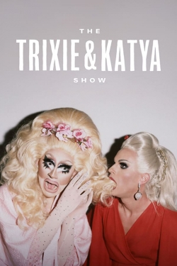 Watch free The Trixie & Katya Show Movies