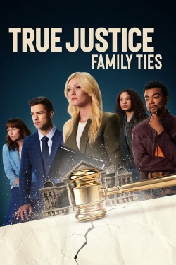 Watch free True Justice: Family Ties Movies