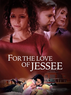 Watch free For the Love of Jessee Movies