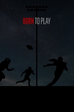 Watch free Born to Play Movies