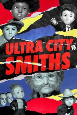 Watch free Ultra City Smiths Movies