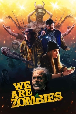 Watch free We Are Zombies Movies