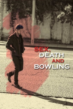 Watch free Sex, Death and Bowling Movies