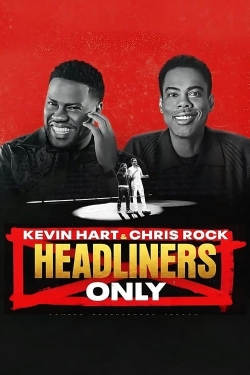 Watch free Kevin Hart & Chris Rock: Headliners Only Movies