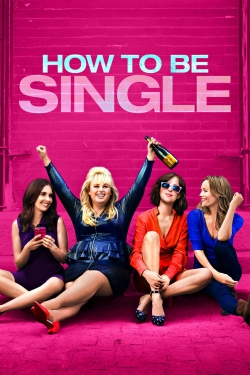 Watch free How to Be Single Movies