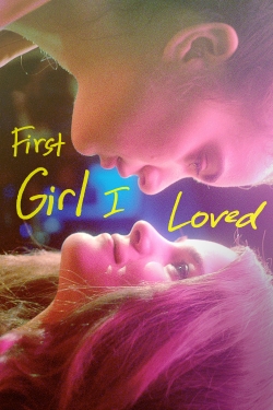 Watch free First Girl I Loved Movies
