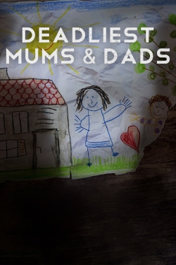 Watch free Deadliest Mums & Dads Movies