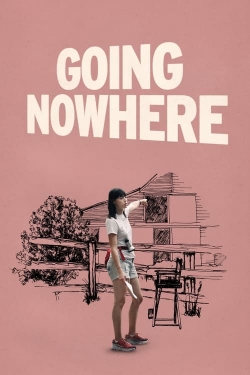 Watch free Going Nowhere Movies