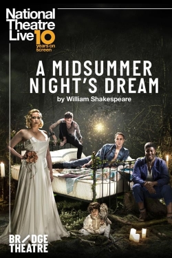 Watch free National Theatre Live: A Midsummer Night's Dream Movies