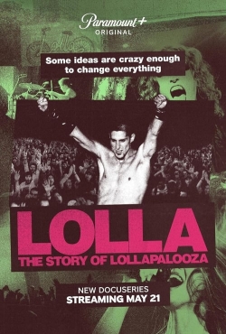 Watch free Lolla: The Story of Lollapalooza Movies