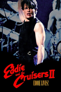 Watch free Eddie and the Cruisers II: Eddie Lives! Movies