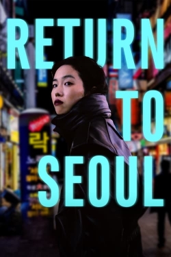 Watch free Return to Seoul Movies