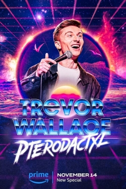 Watch free Trevor Wallace: Pterodactyl Movies