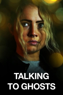 Watch free Talking To Ghosts Movies