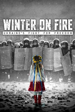 Watch free Winter on Fire: Ukraine's Fight for Freedom Movies