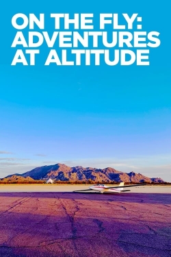 Watch free On The Fly: Adventures at Altitude Movies